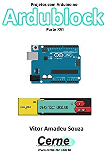Livro Projetos com Arduino no Ardublock Parte XVI