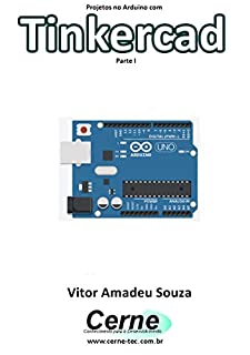 Livro Projetos no Arduino com Tinkercad Parte I