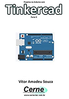 Livro Projetos no Arduino com Tinkercad Parte X
