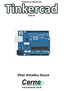 Livro Projetos no Arduino com Tinkercad Parte XX