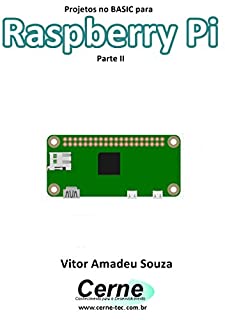Livro Projetos no BASIC para  Raspberry Pi Parte II