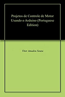 Livro Projetos de Controle de Motor Usando o Arduino