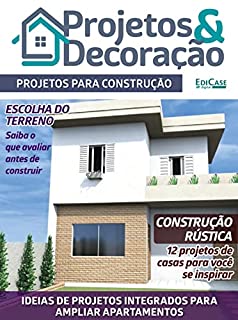Projetos e Decoração Ed. 28 - Projetos para Construção (EdiCase Digital)