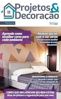 Livro Projetos e Decoração Ed. 52 - Pintura: Aprenda Como Escolher Cores Para Cada Ambiente