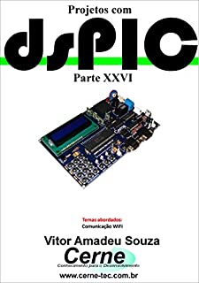 Livro Projetos com dsPIC Parte XXVI