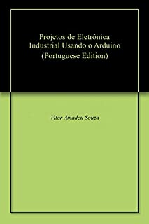 Livro Projetos de Eletrônica Industrial Usando o Arduino