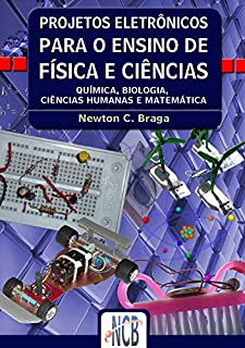 Projetos Eletrônicos Para o Ensino de Física e Ciências