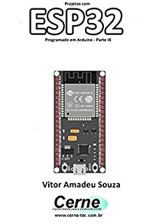 Projetos com ESP32 Programado em Arduino - Parte IX