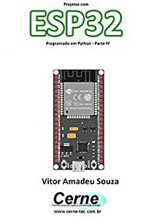 Projetos com ESP32 Programado em Python - Parte IV