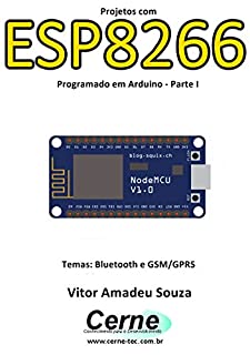 Livro Projetos com ESP8266 Programado em Arduino - Parte I