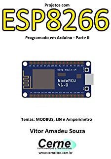 Livro Projetos com ESP8266 Programado em Arduino - Parte II