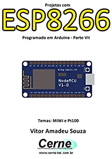 Projetos com ESP8266 Programado em Arduino - Parte VII