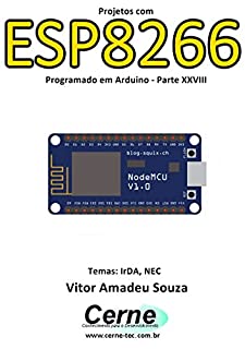 Projetos com ESP8266 Programado em Arduino - Parte XXVIII