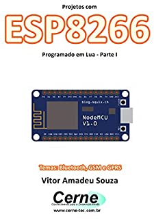 Livro Projetos com ESP8266 Programado em Lua - Parte I