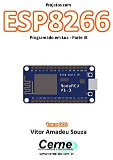 Livro Projetos com ESP8266 Programado em Lua - Parte IX