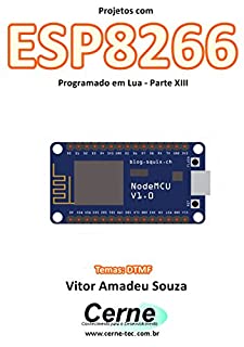 Livro Projetos com ESP8266 Programado em Lua - Parte XIII