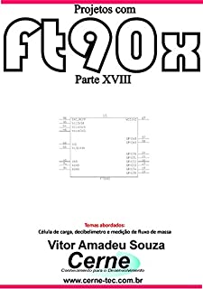 Livro Projetos com FT90X Parte XVIII