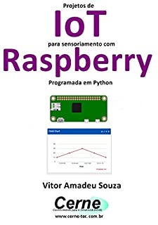 Livro Projetos de IoT para sensoriamento com Raspberry Programada em Python