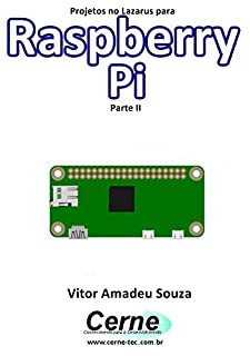 Livro Projetos no Lazarus para  Raspberry Pi Parte II