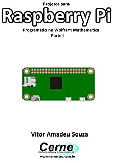 Projetos para  Raspberry  Programado no Wolfram Mathematica  Parte I