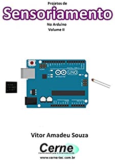 Livro Projetos de  Sensoriamento No Arduino Volume II