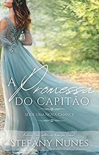 Livro A Promessa do Capitão (Uma Nova Chance Livro 1)