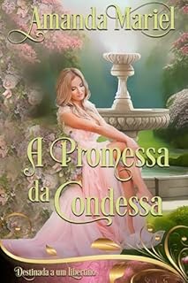 Livro A Promessa da Condessa (Destinada a um Libertino Livro 1)
