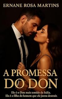 Livro A PROMESSA DO DON: Ele é o Don mais temido da Itália. Ela é a filha do homem que ele jurou destruir. (Entre Sangue e Paixão Livro 2)