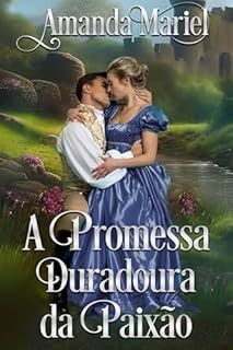 Livro A Promessa Duradoura da Paixão (Um Romance no Castelo Livro 1)