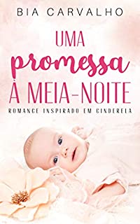 Livro Uma Promessa à meia-noite: (Livro único - Inspirado em Cinderela)