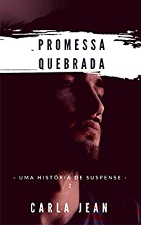 Promessa quebrada (Uma história de suspense Livro 2)