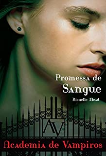 Livro Promessa de sangue (Academia de vampiros Livro 4)