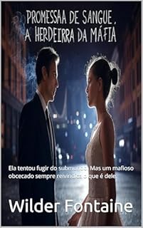 Livro PROMESSA DE SANGUE : Ela tentou fugir do submundo. Mas um mafioso obcecado sempre reivindica o que é dele.