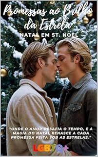 Livro Promessas ao Brilho da Estrela.: "Onde o amor desafia o tempo, e a magia do Natal renasce a cada promessa feita sob as estrelas." (Natal em St. Noel Livro 2)