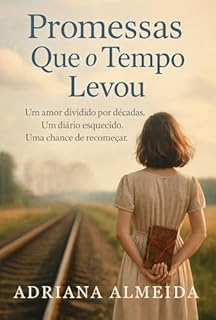 Livro Promessas que o tempo levou: Um amor dividido por décadas. Um diário esquecido. Uma chance de recomeçar.
