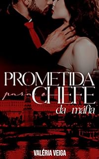 Livro PROMETIDA PARA O CHEFE DA MÁFIA (SWEET RISK Livro 4)