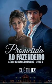 Livro PROMETIDA AO FAZENDEIRO - THEODORO CAVALCANTE: Série: Os Donos do Mundo - Livro 5
