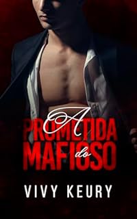 A Prometida Do Mafioso: DARK ROMANCE - Livro Único