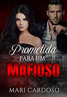 Livro Prometida Para Um Mafioso (Poder & Honra)
