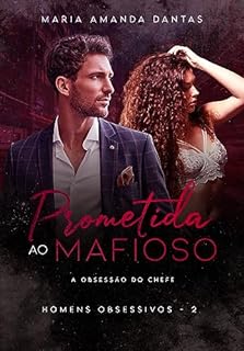Livro Prometida ao Mafioso: A obsessão do chefe ( Homens obsessivos - 2)