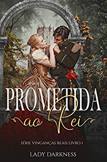 Livro Prometida ao Rei (Vinganças Reais Livro 1)