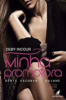 Livro Minha Promotora (Série Escobar - Daiane Livro 4)