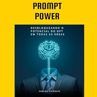 Livro Prompt Power: Desbloqueando o Potencial do GPT em Todas as Áreas