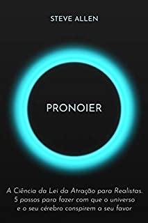 Livro Pronoier - A Ciência da Lei da Atração para Realistas. 5 passos para fazer com que o universo e o seu cérebro conspirem a seu favor