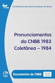 Livro Pronunciamentos da CNBB 1983-1984 - Documentos da CNBB 32 - Digital