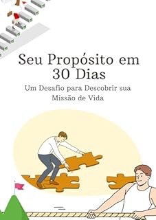 Livro Seu Propósito em 30 Dias: Um Desafio para Descobrir sua Missão de Vida