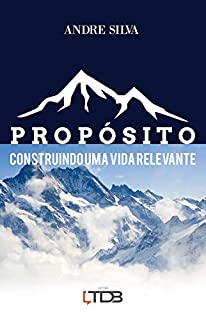 Livro Propósito: Construindo uma vida relevante