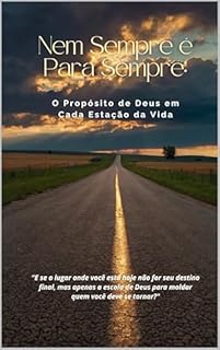 Livro Nem Sempre é Para Sempre: O Propósito de Deus em Cada Estação da Vida