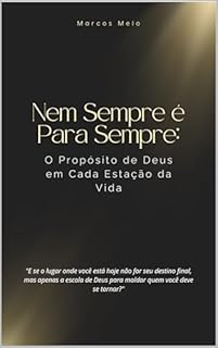 Livro Nem Sempre é Para Sempre:: O Propósito de Deus em Cada Estação da Vida