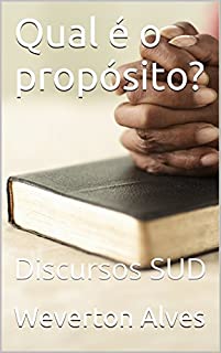 Livro Qual é o propósito?: Discursos SUD